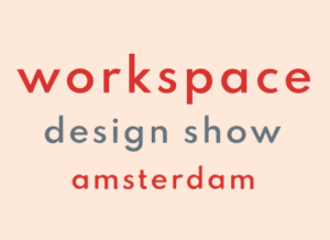 Workspace Design Show, Amsterdam @ RAI | Amsterdam | Noord-Holland | Netherlands